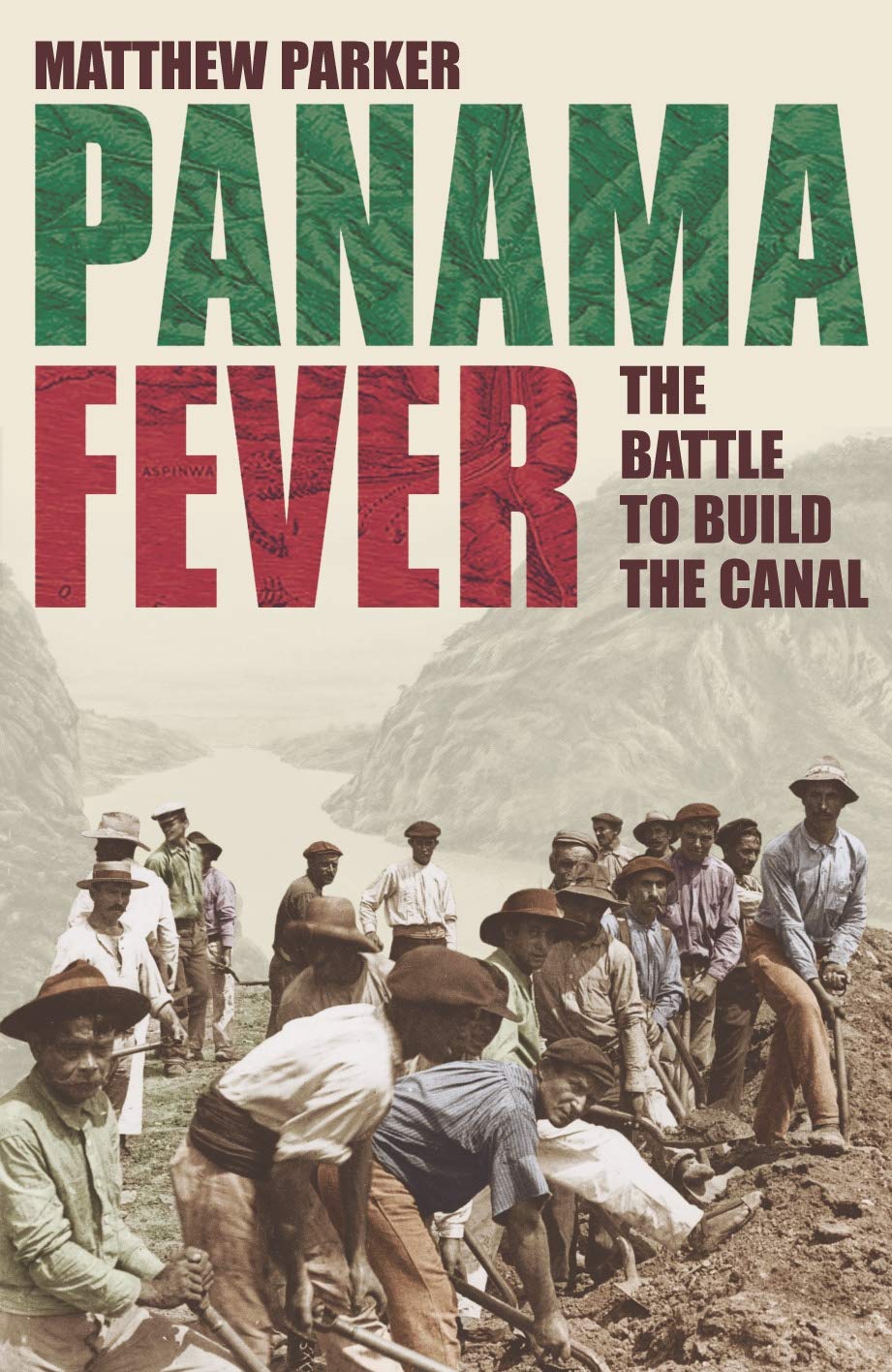 Panama Fever: The Battle to Build the Canal Politics & History