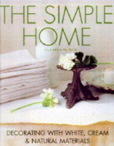 The Simple Home: Decorating with White, Cream and Natural Materials Hobbies & Crafts