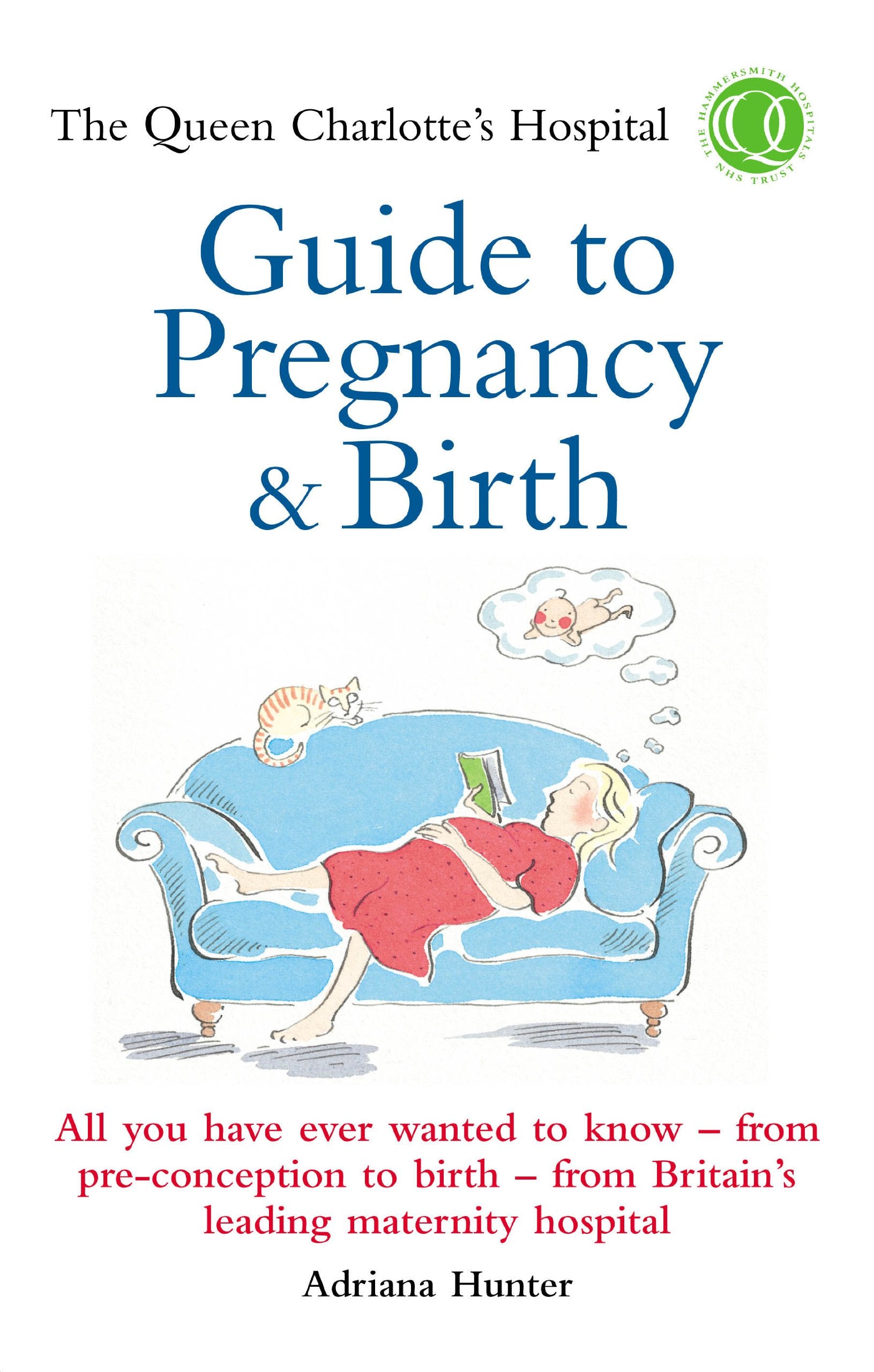 The Queen Charlotte's Hospital Guide to Pregnancy & Birth book