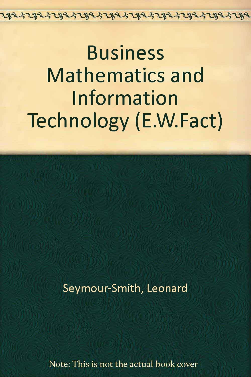 Product Image: Business Mathematics and Information Technology (E.W.Fact S.)