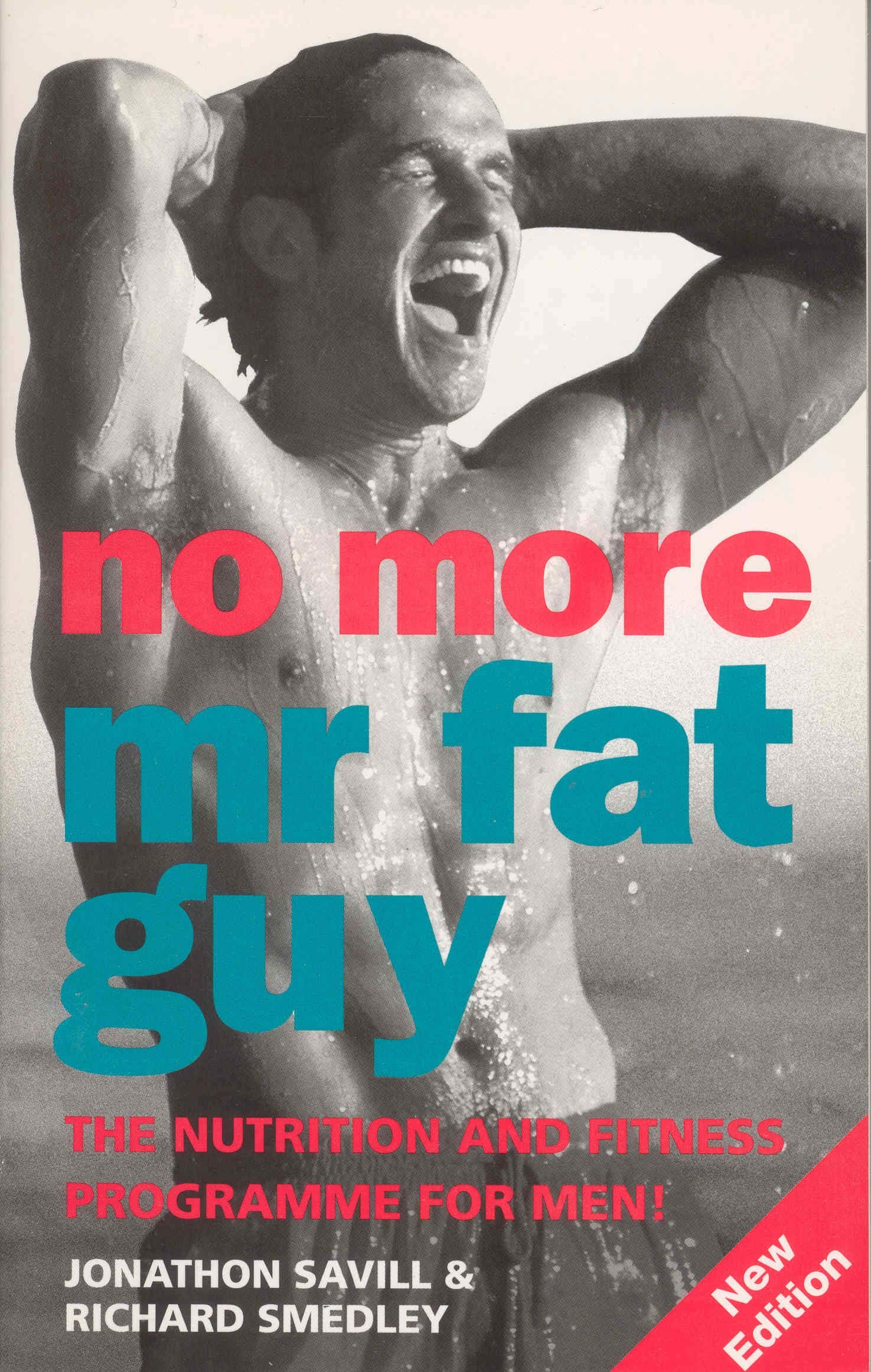 No More Mr Fat Guy: The Nutrition and Fitness Programme for Men! Medicine