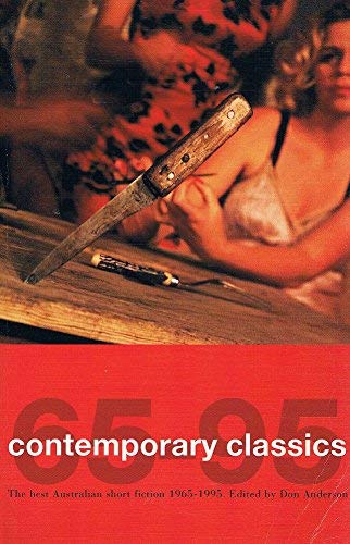 Contemporary Classics: The Best Australian Short Fiction 1965-1995 Essays & Short Stories