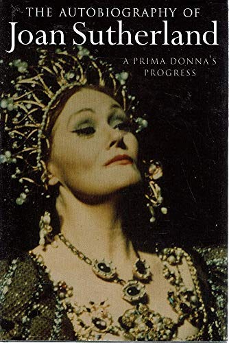 A PRIMA DONNA'S PROGRESS: THE AUTOBIOGRAPHY OF JOAN SUTHERLAND Books