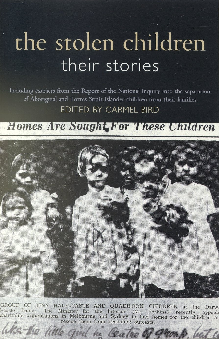 The Stolen Children. Their Stories. Including Extracts from the Report of the National Inquiry into the Separation of Aboriginal and Torres Strait Islander Children from Their Families Books