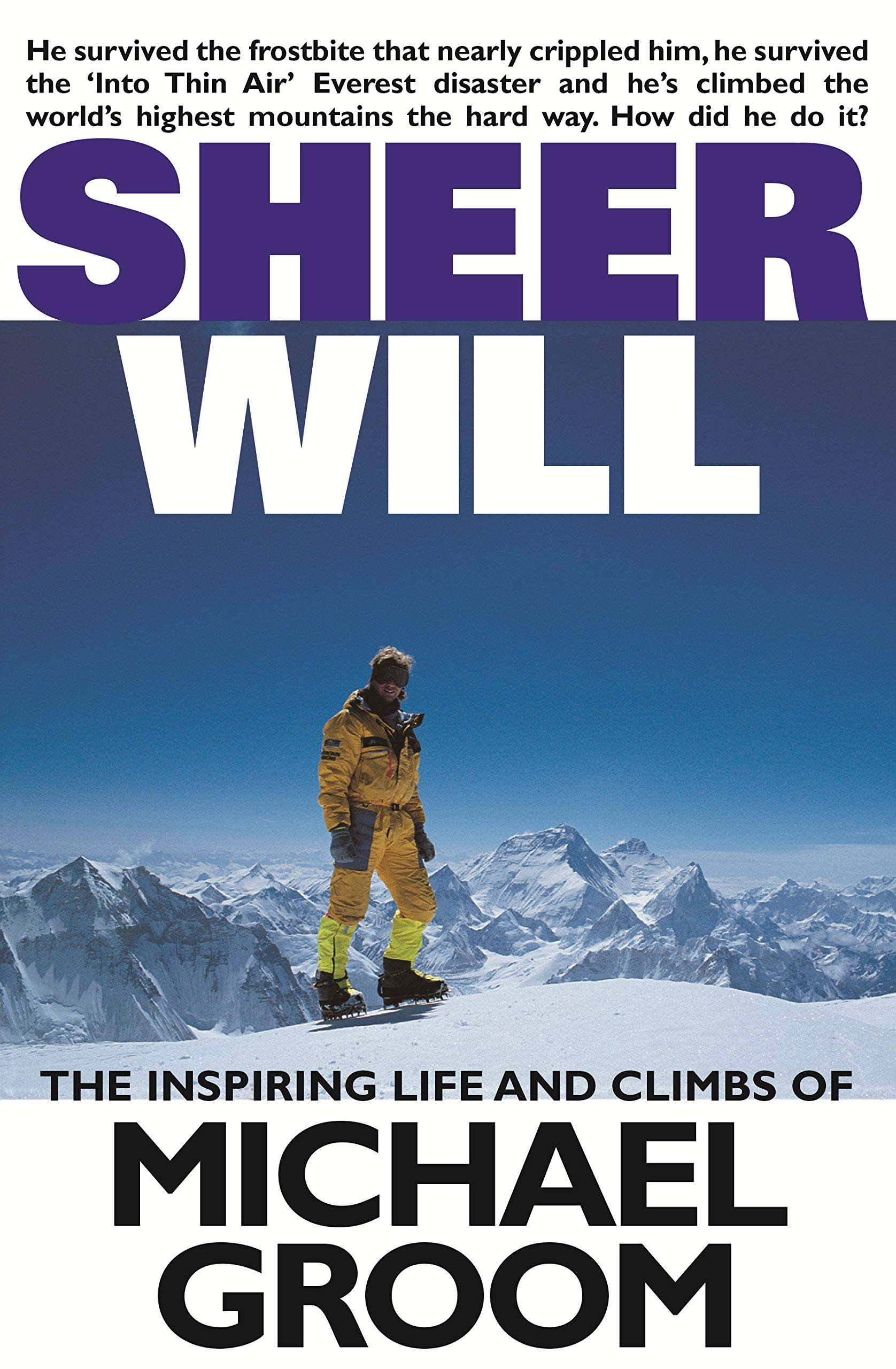 Sheer Will: Inspiring Life and Climbs of Michael Groom Sports