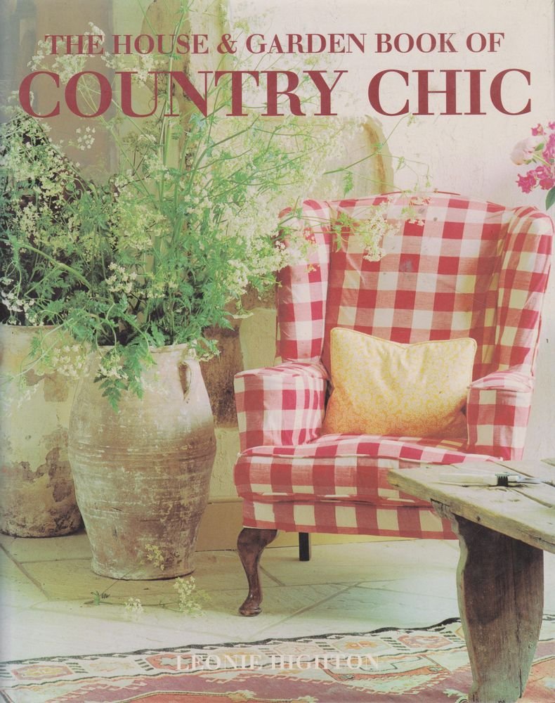 The House And Garden Book Of Country Chic Hobbies & Crafts