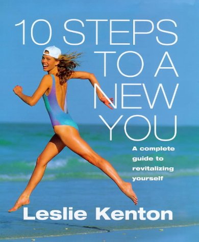10 Steps to a New You: Complete Guide to Revitalizing Yourself Leisure, Home & Garden