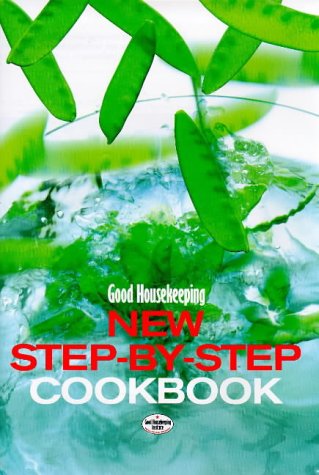 Good Housekeeping New Step-By-Step Cookbook Leisure, Home & Garden