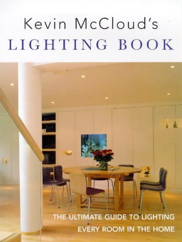 Kevin McCloud's Lighting Book: The Ultimate Guide to Lighting Every Room in the Home Film, Art & Culture