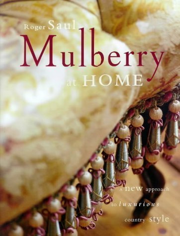 Mulberry at Home: A Decorator's Guide to Creating the Look Architecture