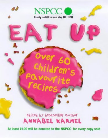 Eat Up: Over 60 Children's Favourites to Help Raise Funds for the NSPCC Leisure, Home & Garden