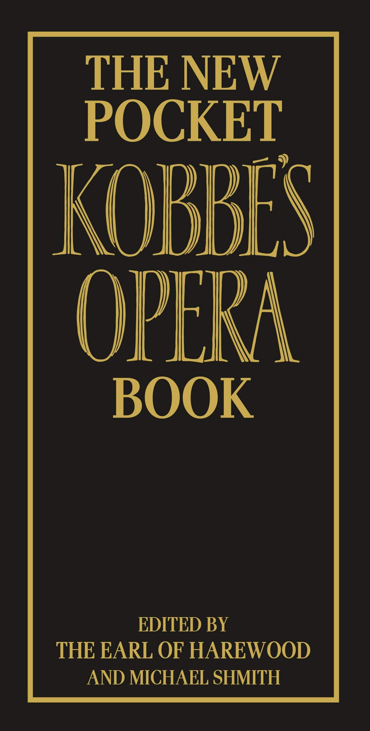 The New Pocket Kobbé's Opera Book Arts & Music