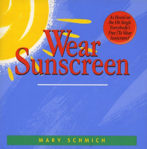 Wear Sunscreen: A Primer for Real Life Lifestyle