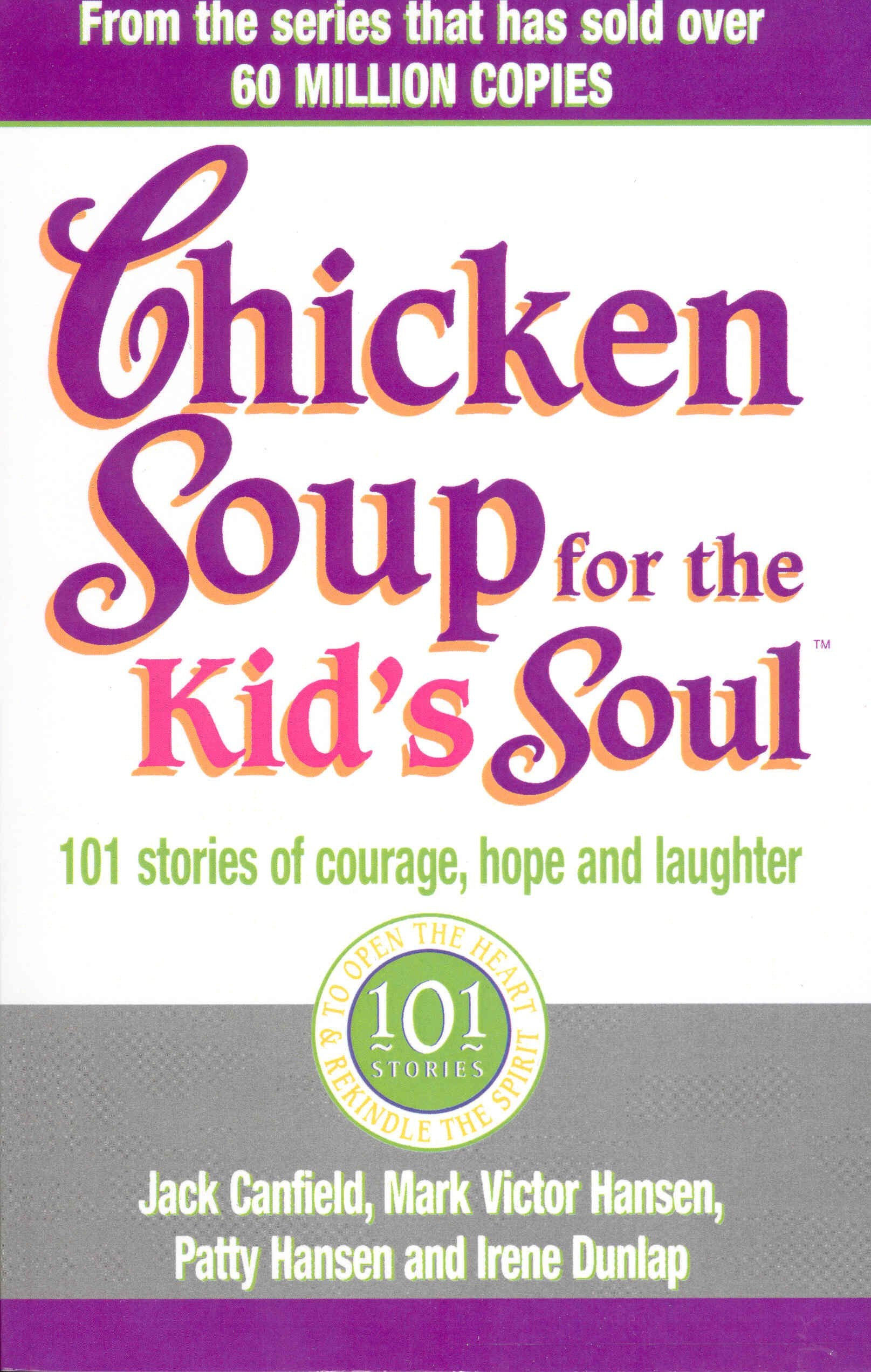 Chicken Soup For The Kids Soul: 101 Stories of Courage, Hope and Laughter Business, Finance & Career