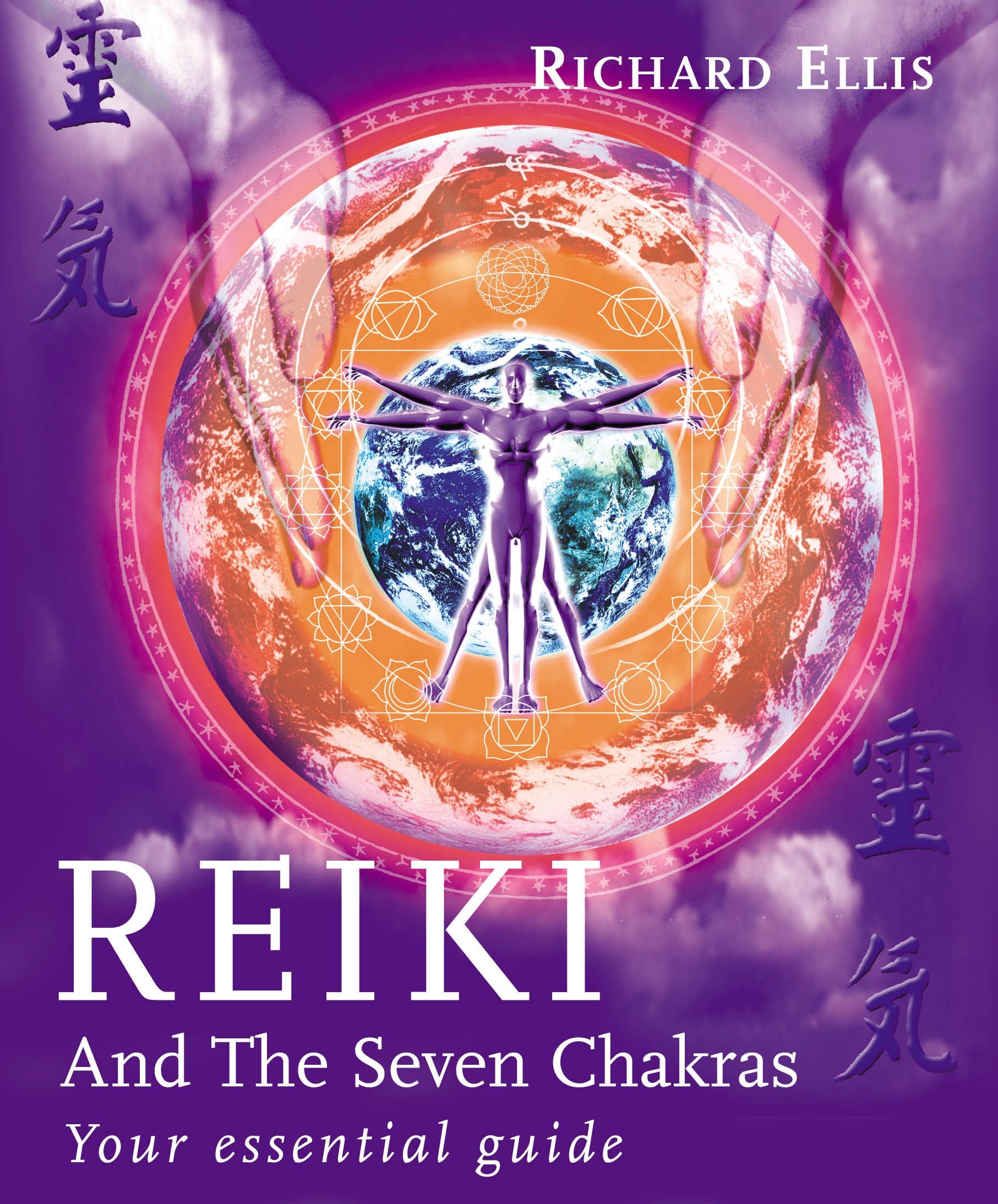 Reiki And The Seven Chakras: Your Essential Guide to the First Level Medicine