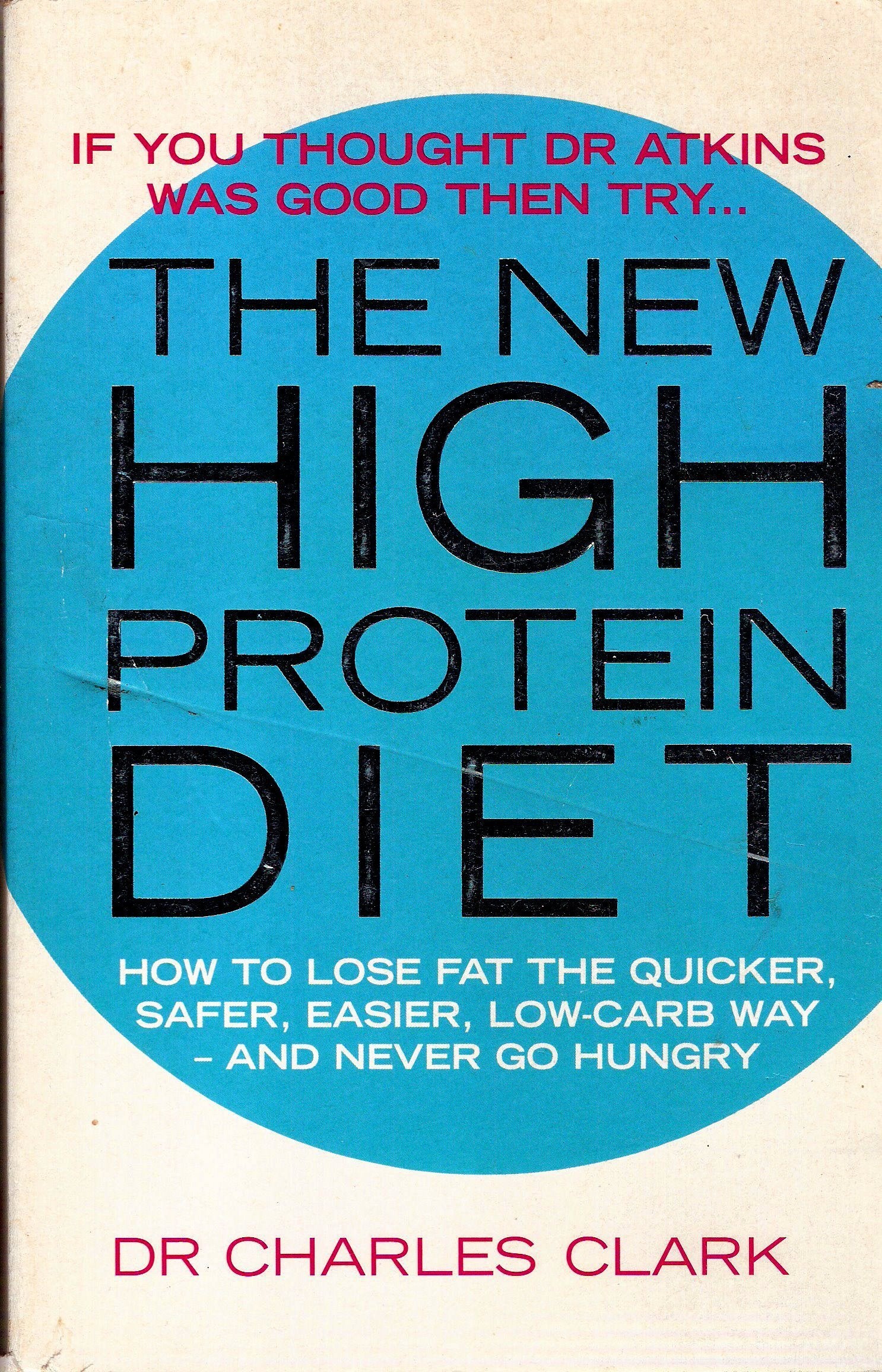 The New High Protein Diet: How to lose fat the quicker, safer, easier, low-carb way - and never go hungry Leisure, Home & Garden