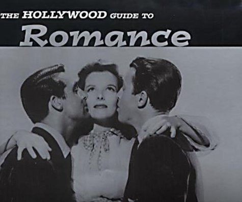 The Hollywood Guide to Romance Partnership & Love