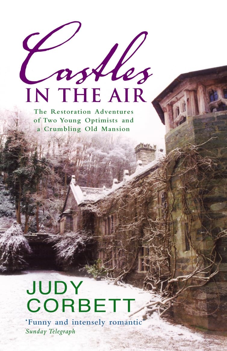 Castles In The Air: The Restoration Adventures of Two Young Optimists and a Crumbling Old Mansion Art & Literature