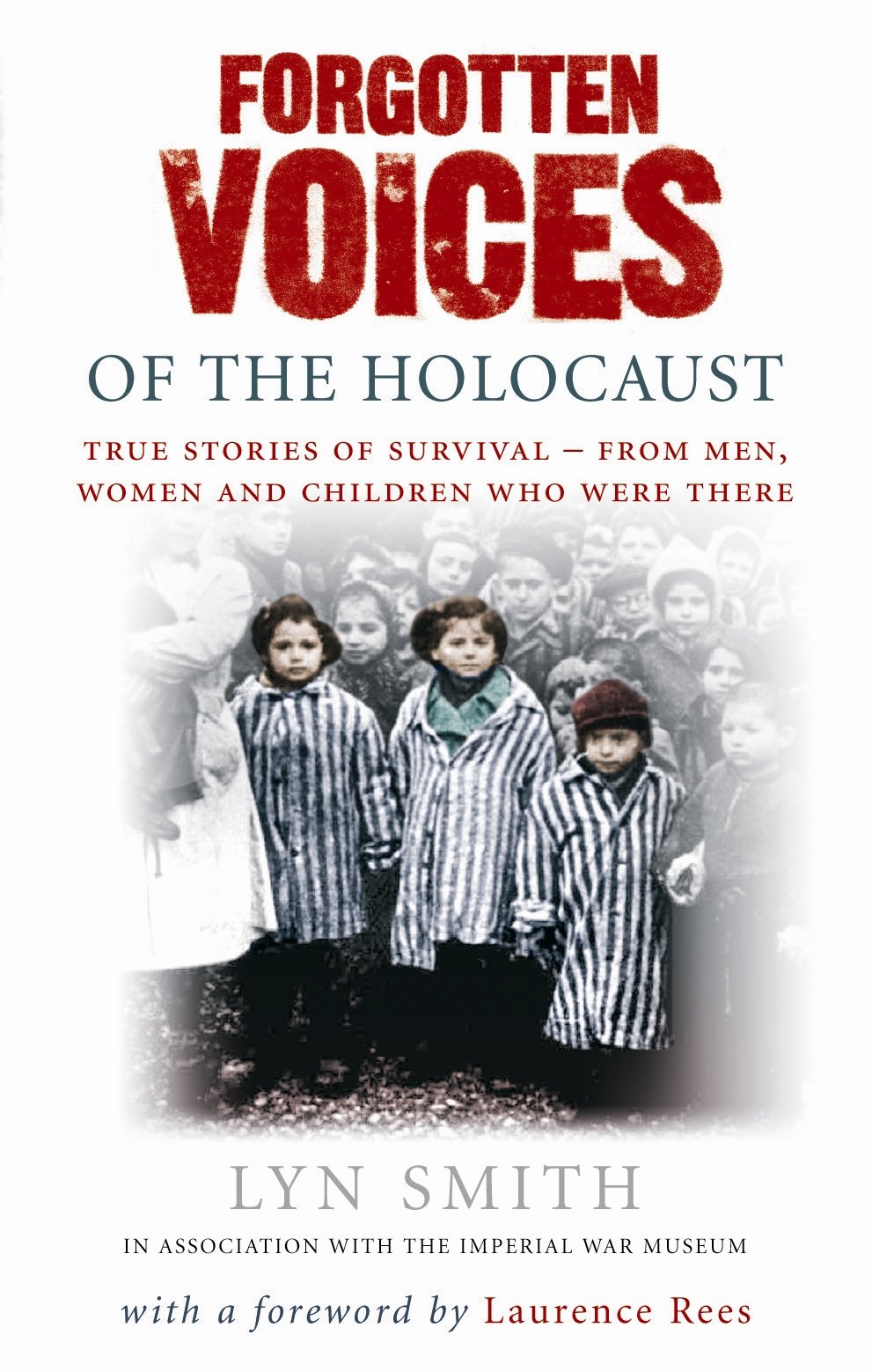 Forgotten Voices of The Holocaust: A new history in the words of the men and women who survived Social Sciences