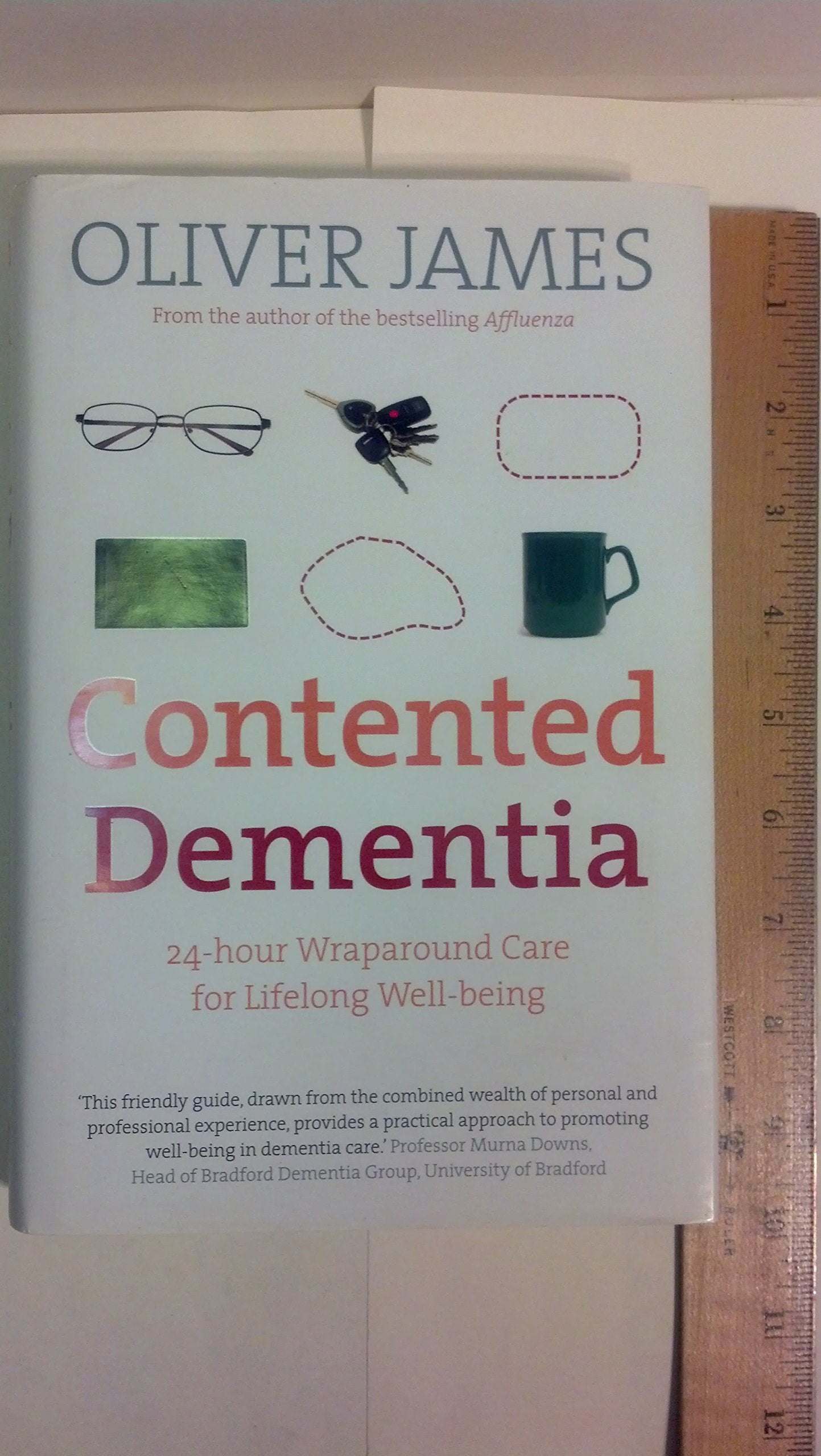 Contented Dementia: 24-hour Wraparound Care for Lifelong Well-being book
