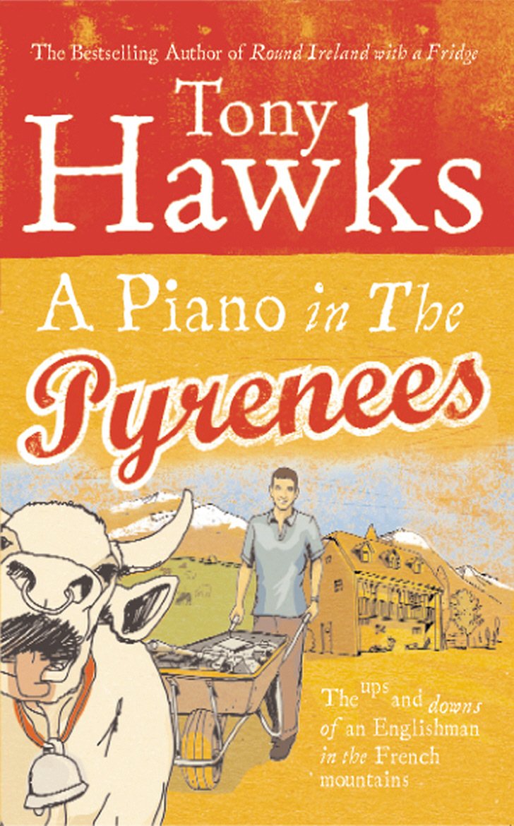 A Piano In The Pyrenees: The Ups and Downs of an Englishman in the French Mountains Politics & Society
