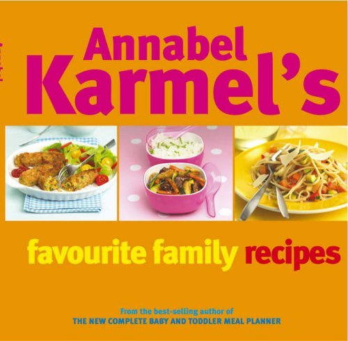 Annabel Karmels Favourite Family Recipes book