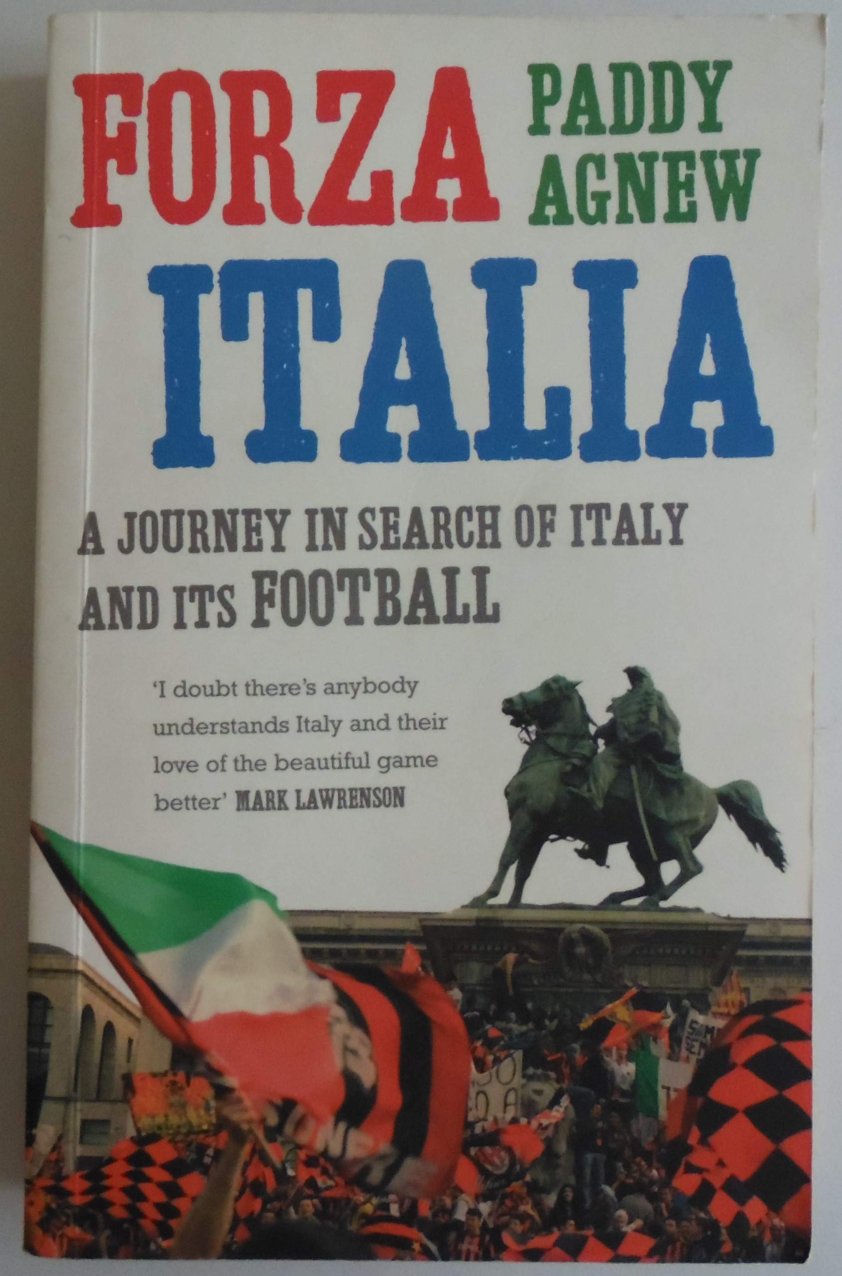 Forza Italia: A Journey in Search of Italy And Its Football Leisure & Fun
