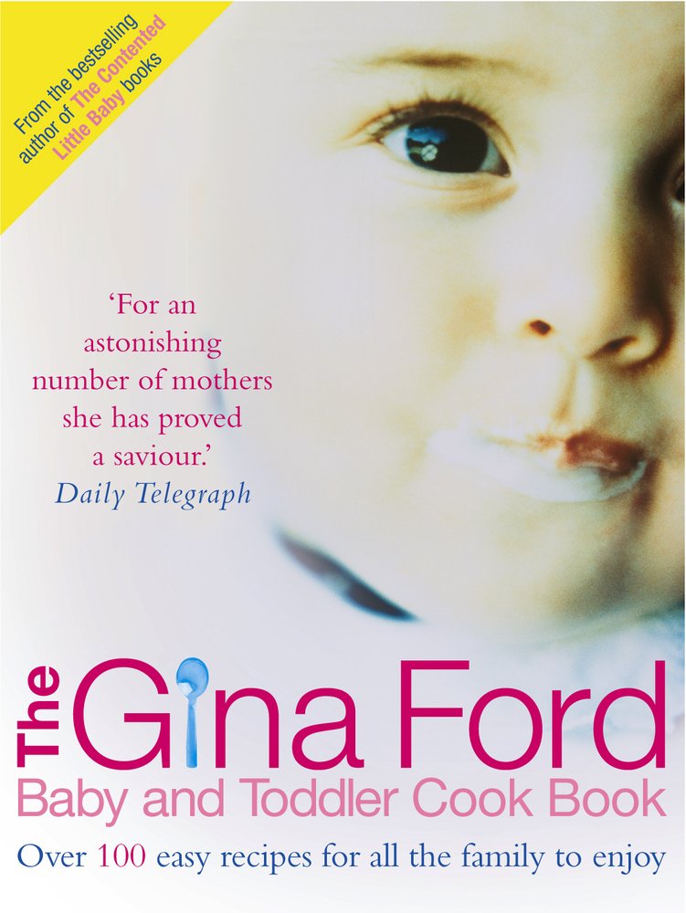 Gina Ford Baby and Toddler Cook Book: Over 100 easy recipes for all the family to enjoy Leisure, Home & Garden