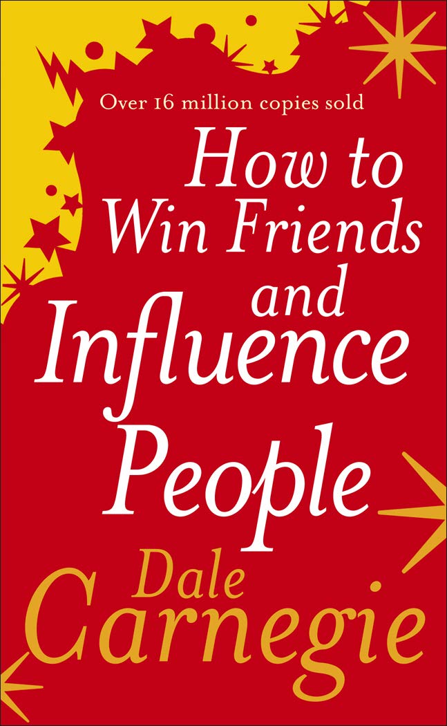 How to Win Friends and Influence People: The inspirational multi-million-copy bestseller Business, Finance & Career