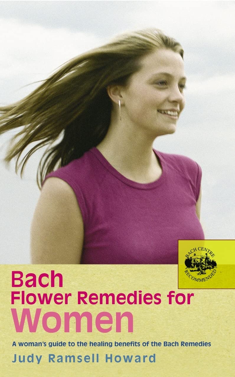 Bach Flower Remedies For Women: A Wopman's Guidet to the Healing Benefits of the Bach Remedies Medicine