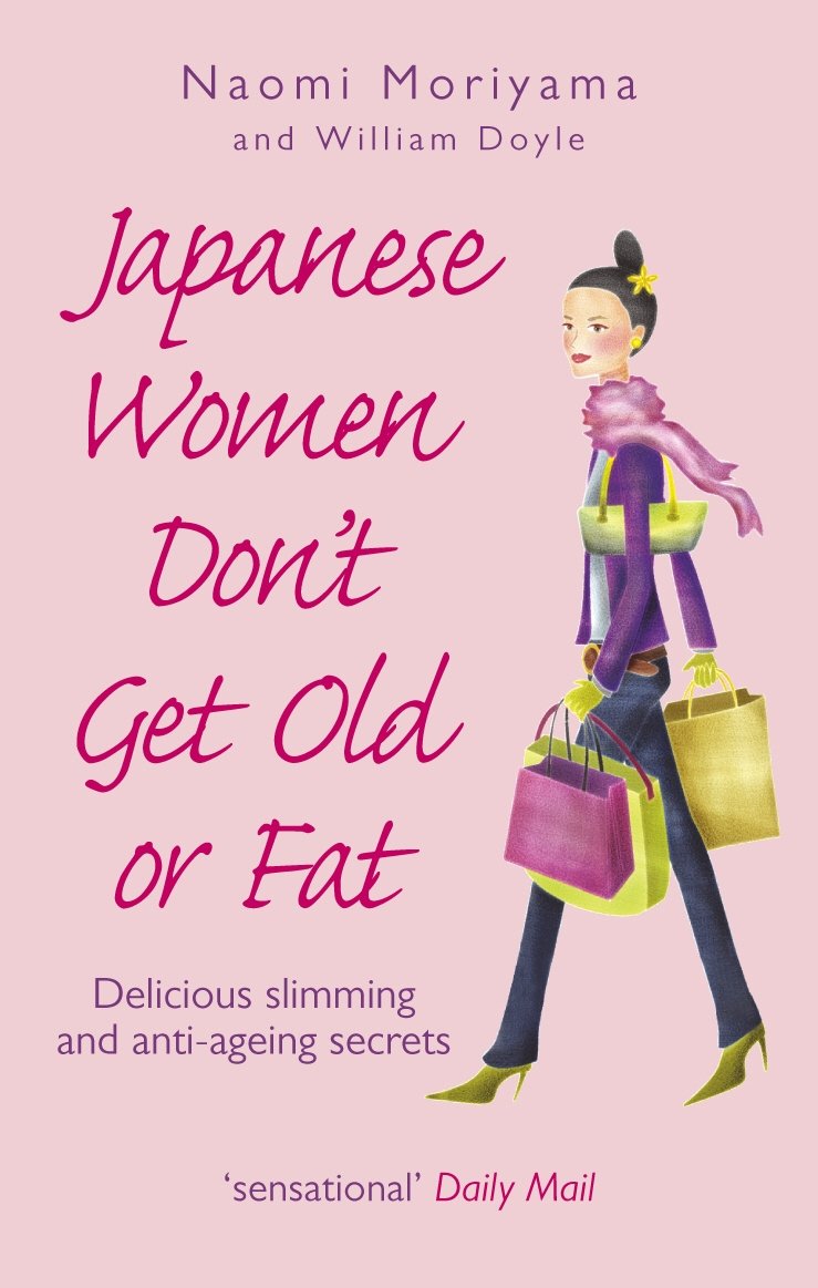 Japanese Women Don't Get Old or Fat Leisure, Home & Garden