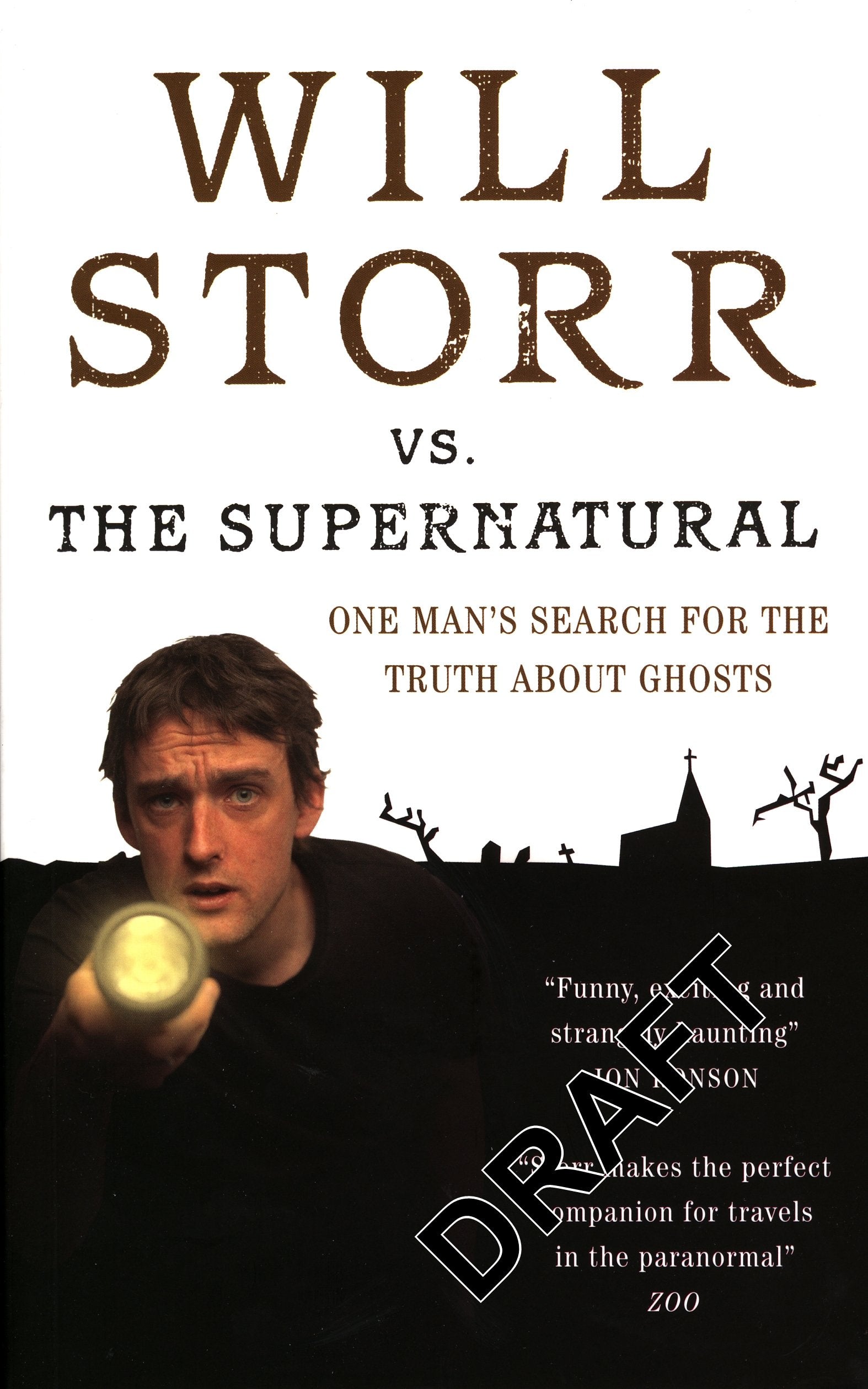 Will Storr Vs. The Supernatural: One man's search for the truth about ghosts Travel