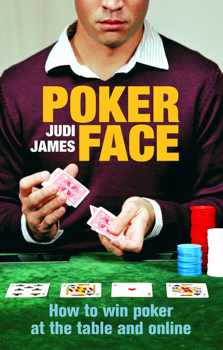 Poker Face: How to win poker at the table and online Business, Finance & Career