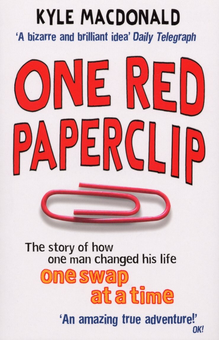 One Red Paperclip: The story of how one man changed his life one swap at a time Business, Finance & Career