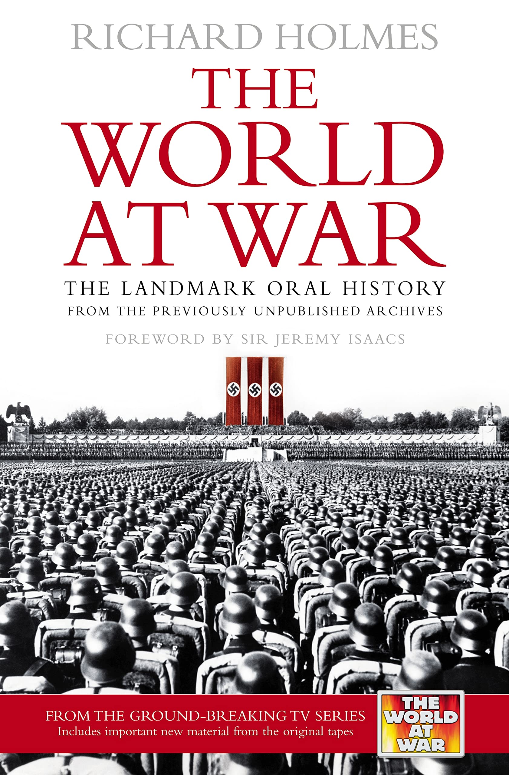 The World at War: The Landmark Oral History Politics & History