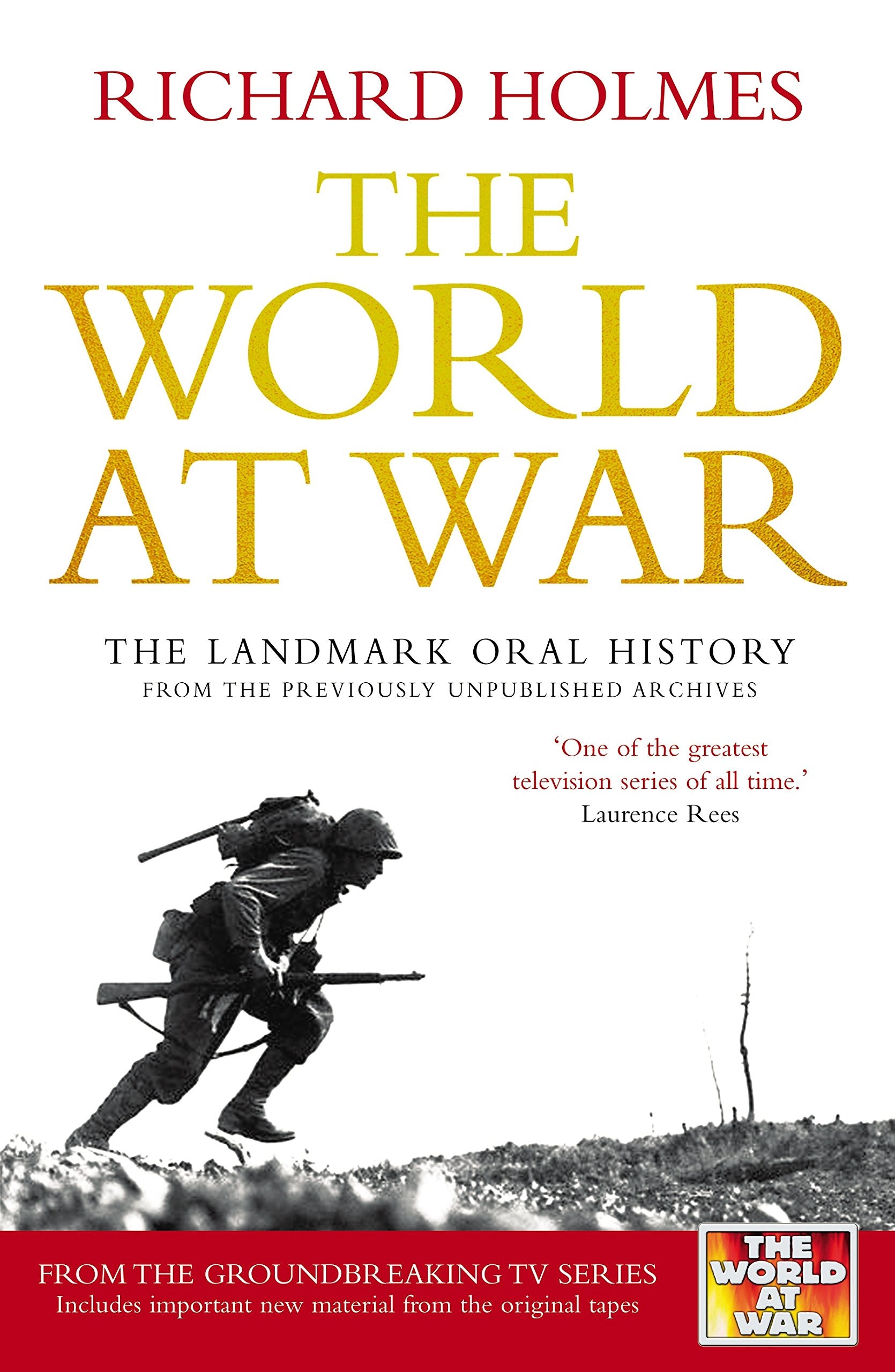 The World at War: The Landmark Oral History from the Previously Unpublished Archives book