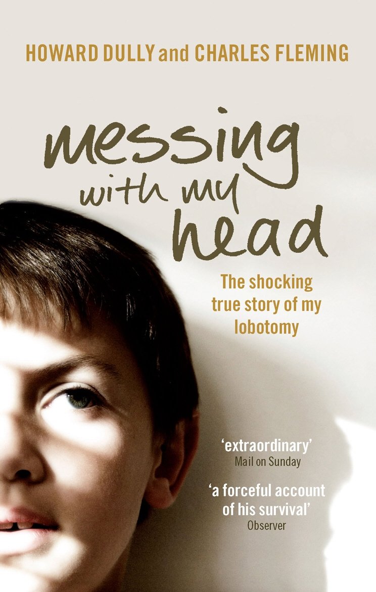 Messing with My Head: The shocking true story of my lobotomy book