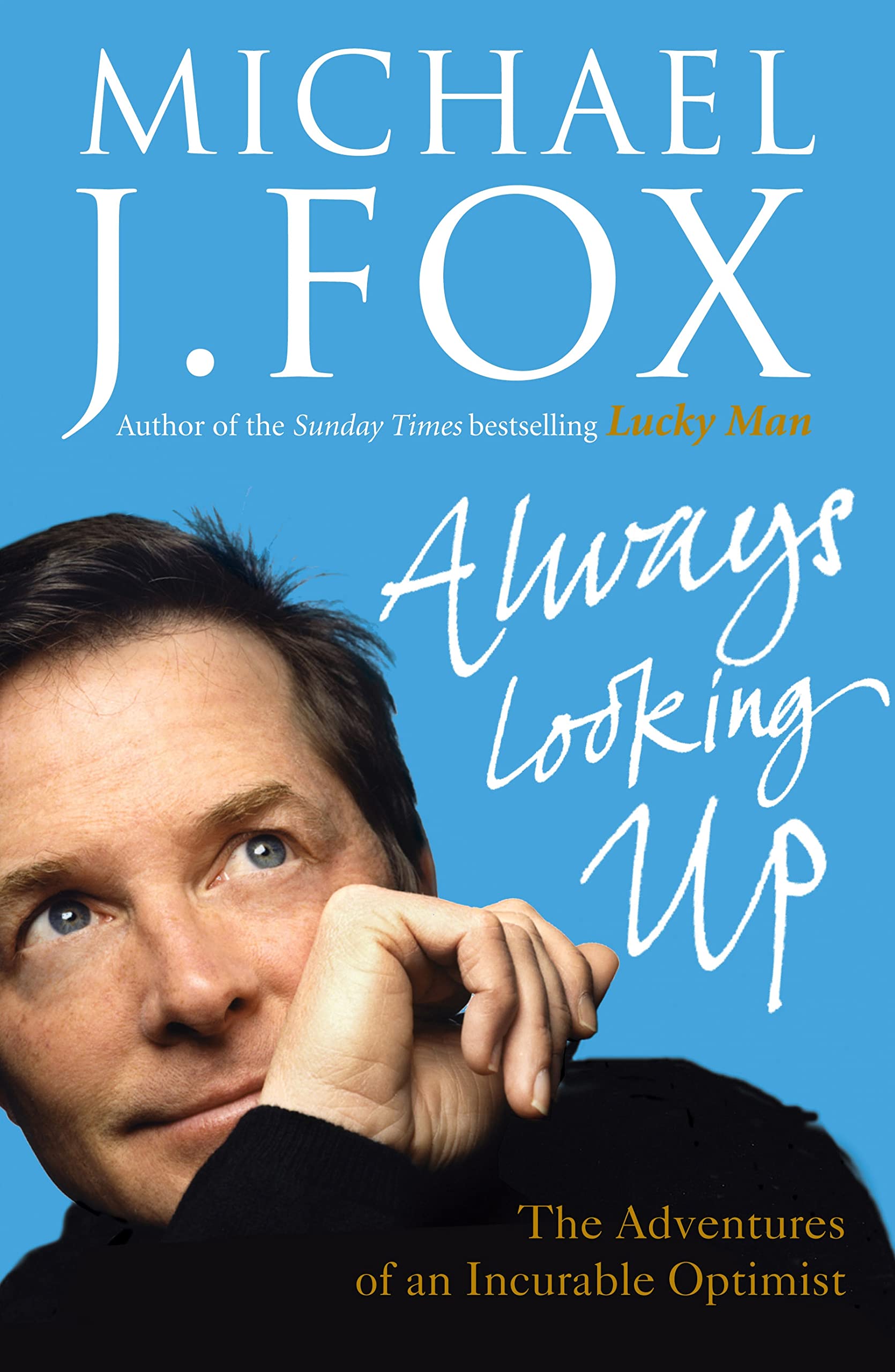Always Looking Up: The Adventures of an Incurable Optimist Art & Literature