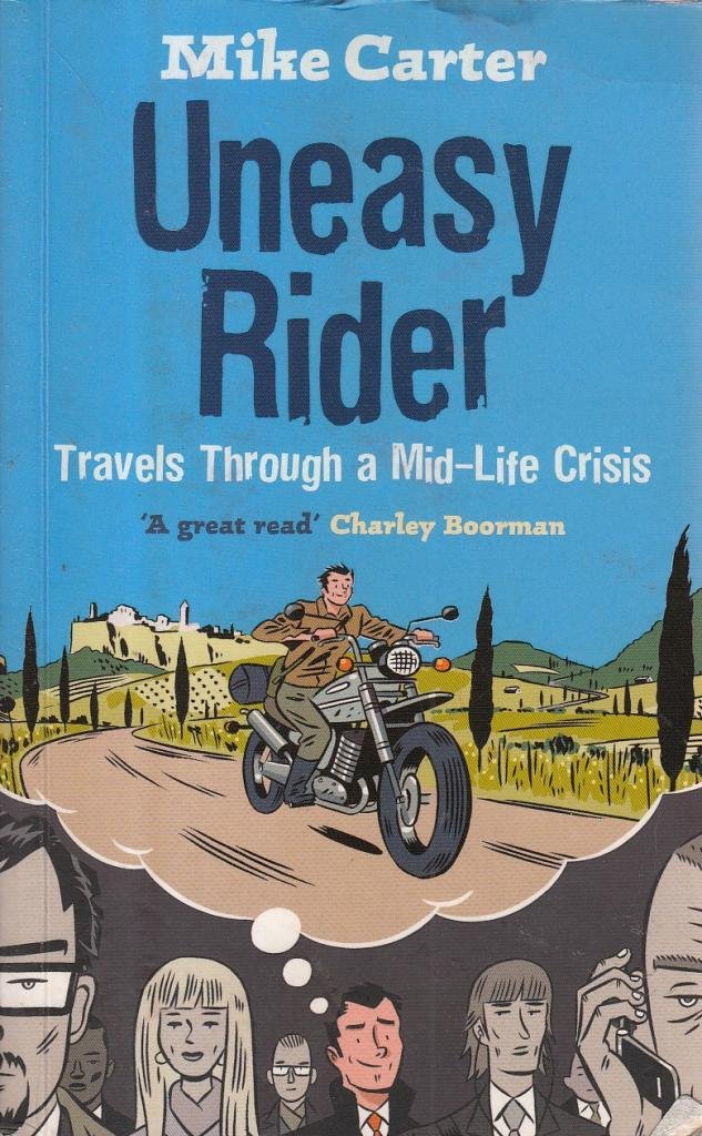 Uneasy Rider: Travels Through a Mid-life Crisis book