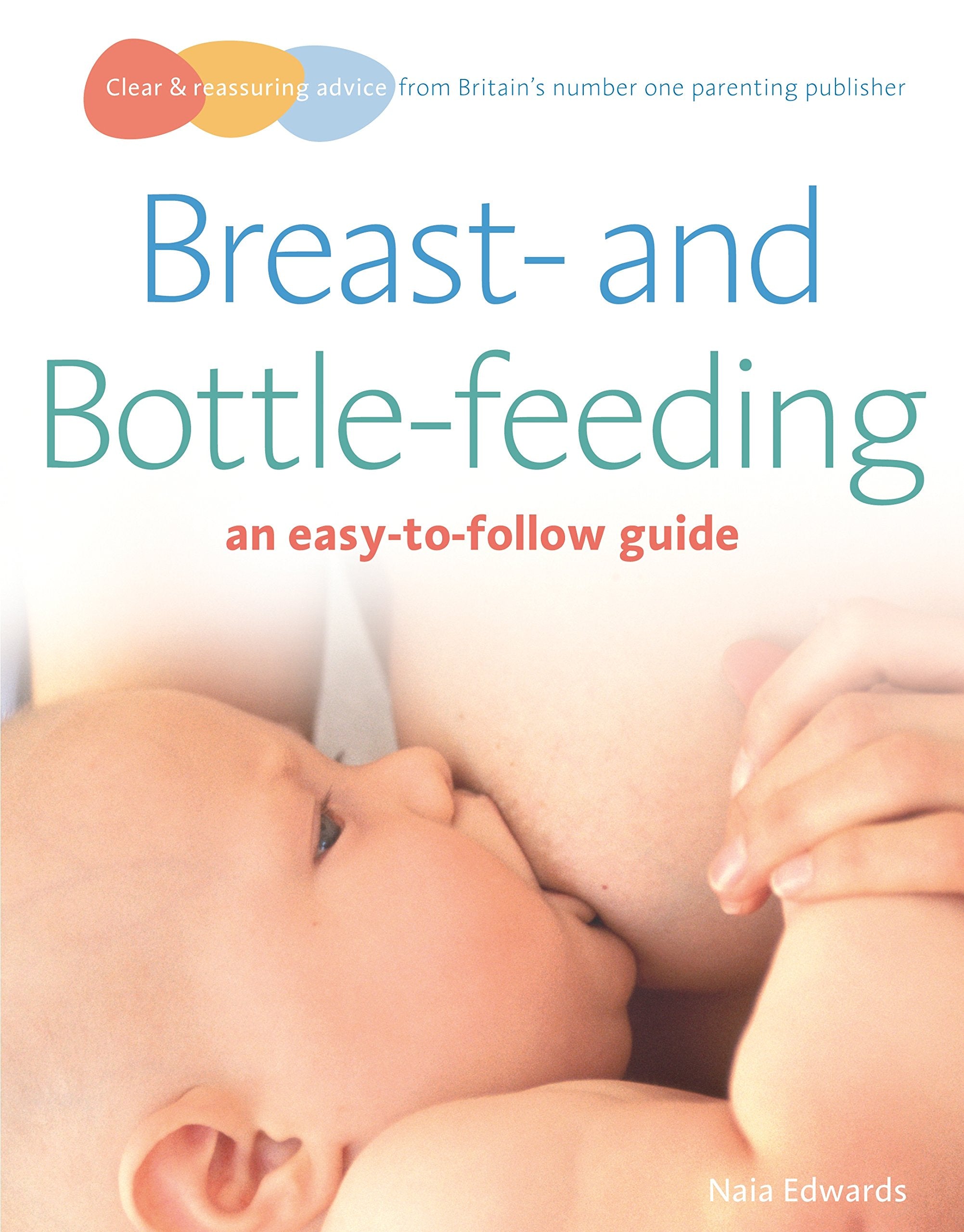 Breastfeeding and Bottle-feeding: An Easy-to-follow Guide book