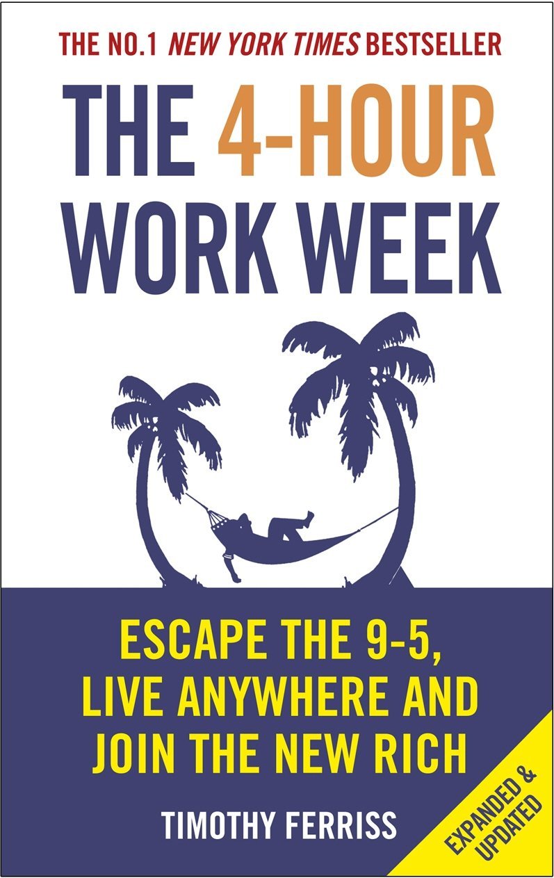 The 4-hour Workweek: Escape the 9-5, Live Anywhere and Join the New Rich Books