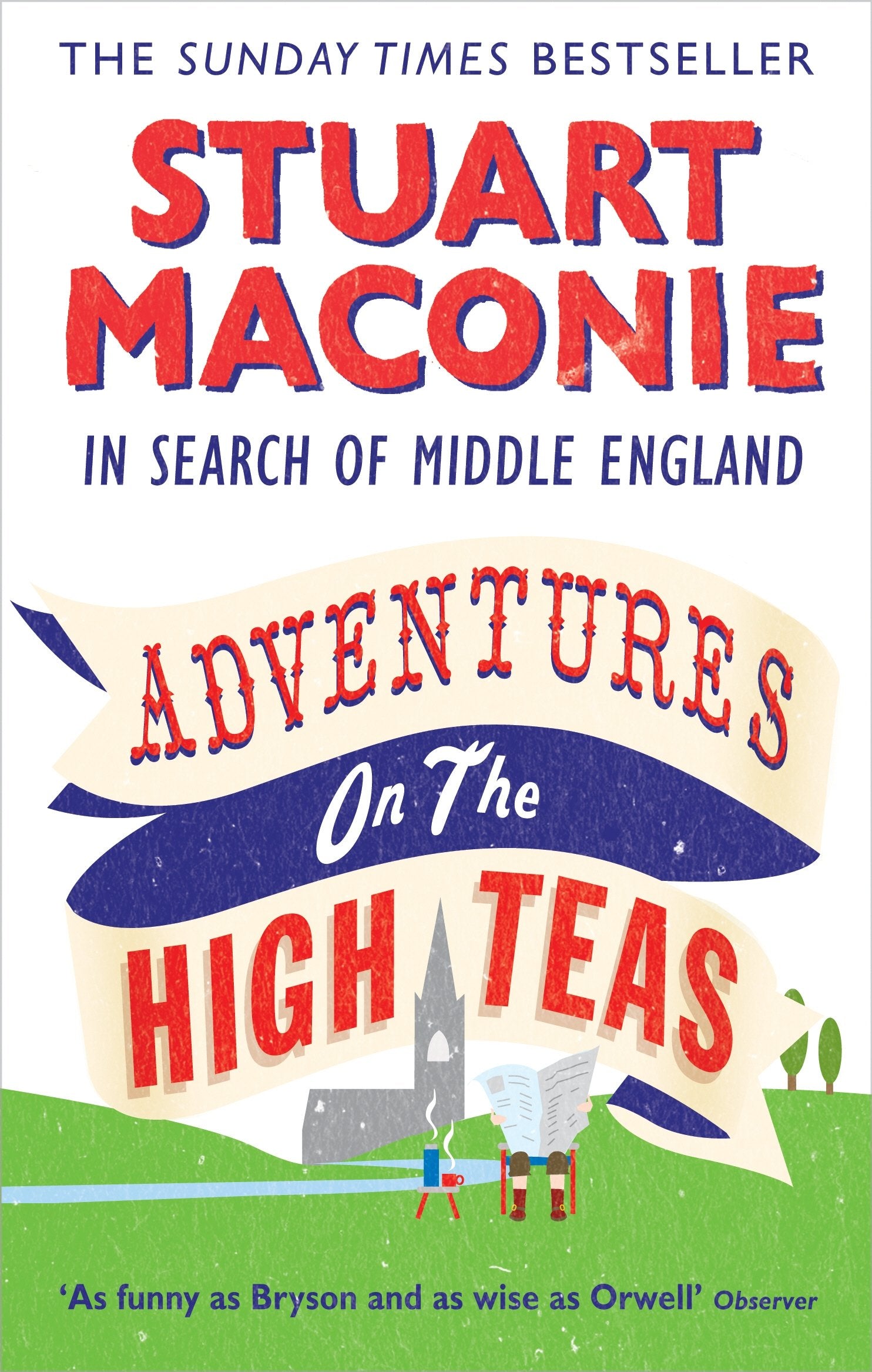 Adventures on the High Teas: In Search of Middle England Leisure, Home & Garden