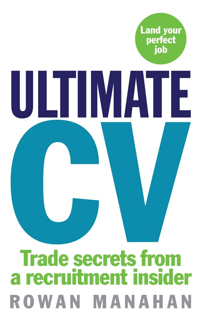 Ultimate CV: Trade secrets from a recruitment insider Business, Finance & Career