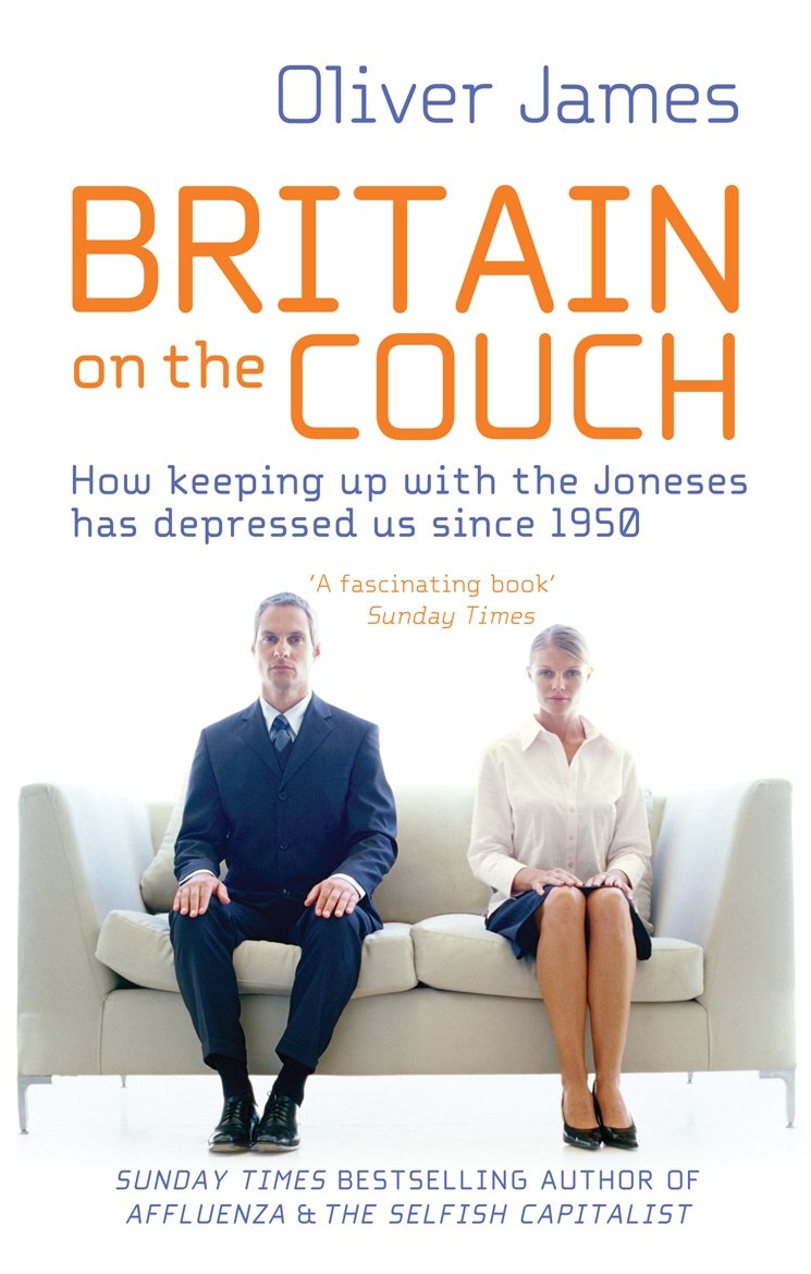 Britain On The Couch: How keeping up with the Joneses has depressed us since 1950 Books