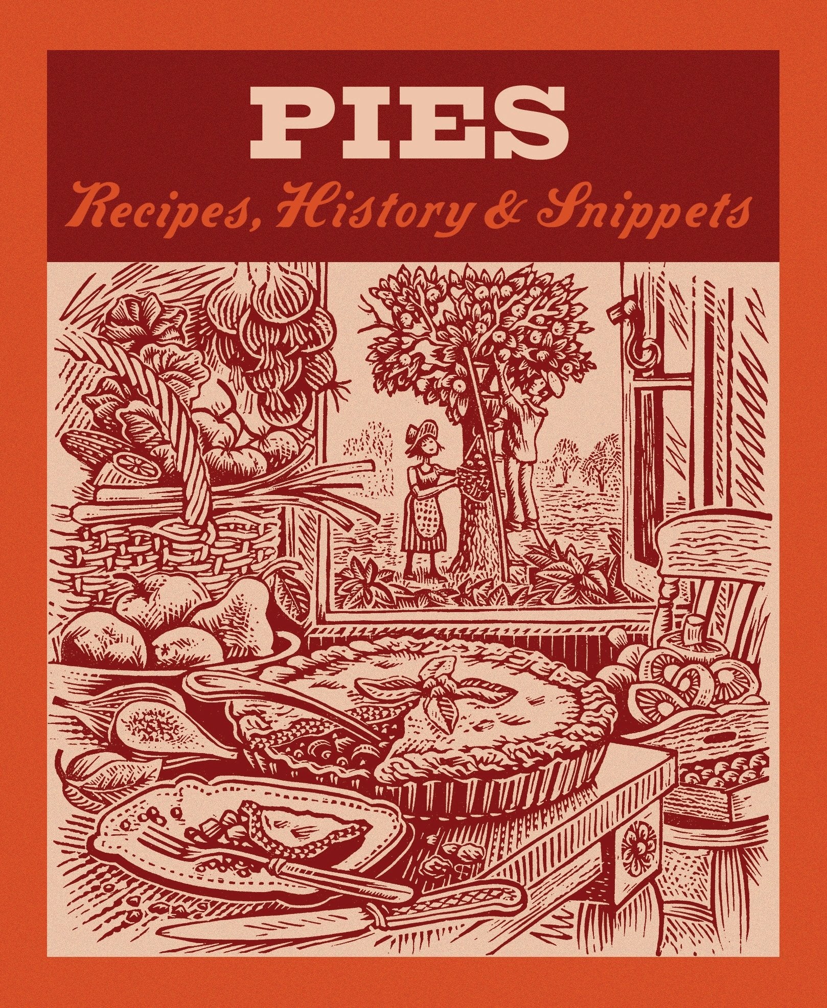 Pies: Recipes, History, Snippets Leisure, Home & Garden Books