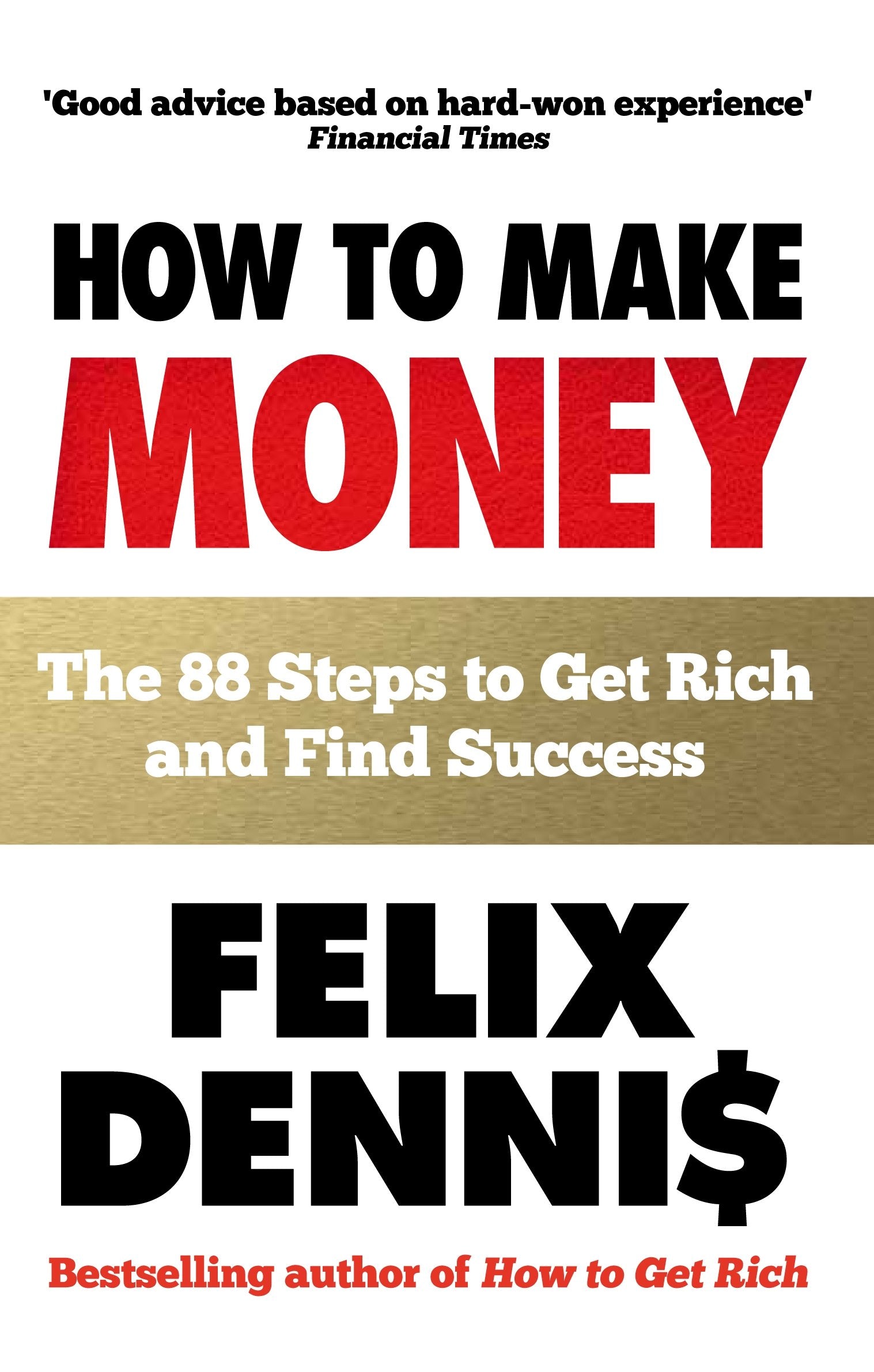 How to Make Money: The 88 Steps to Get Rich and Find Success Business, Finance & Career