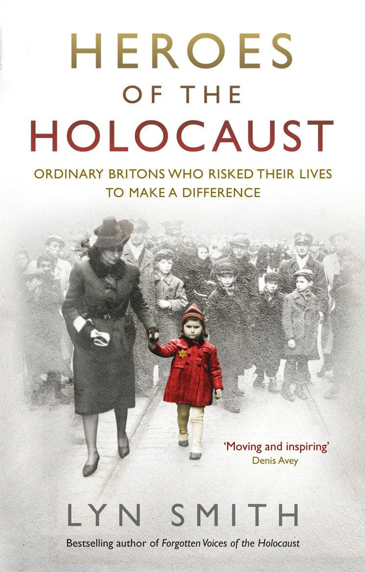 Heroes of the Holocaust: Ordinary Britons who risked their lives to make a difference Social Sciences