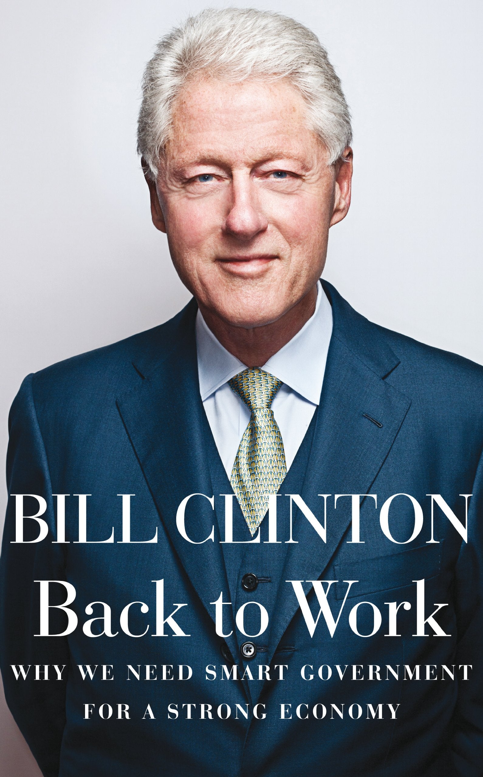 Back to Work: Why We Need Smart Government for a Strong Economy Business, Finance & Career