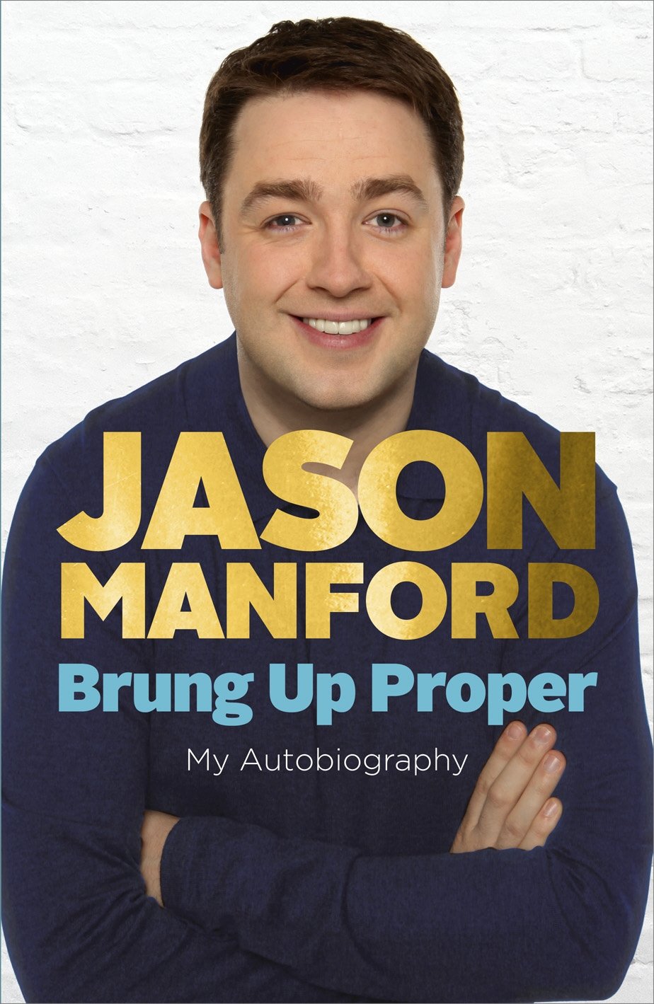 Brung Up Proper: My Autobiography book