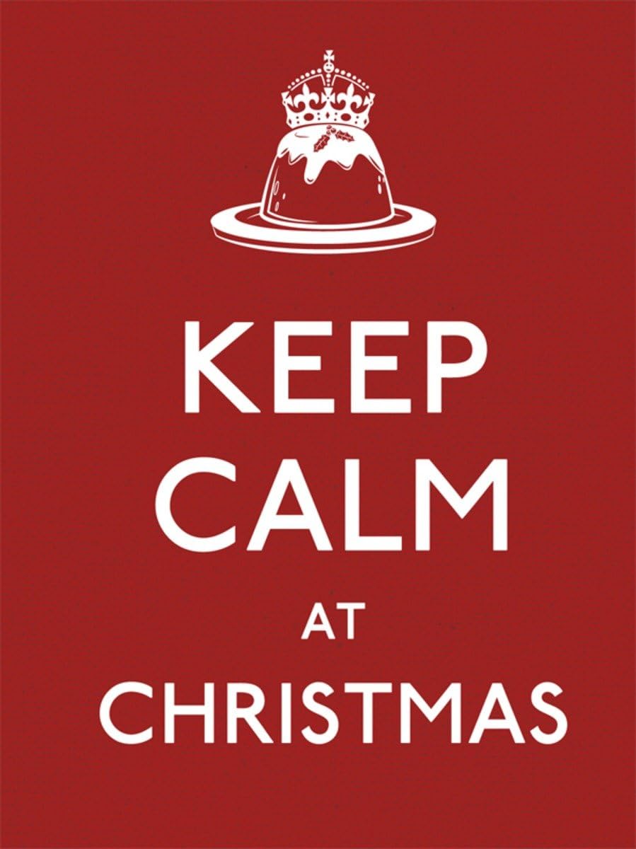 Keep Calm at Christmas: Good Advice for Christmas Time (Keep Calm and Carry on) Contemporary literature